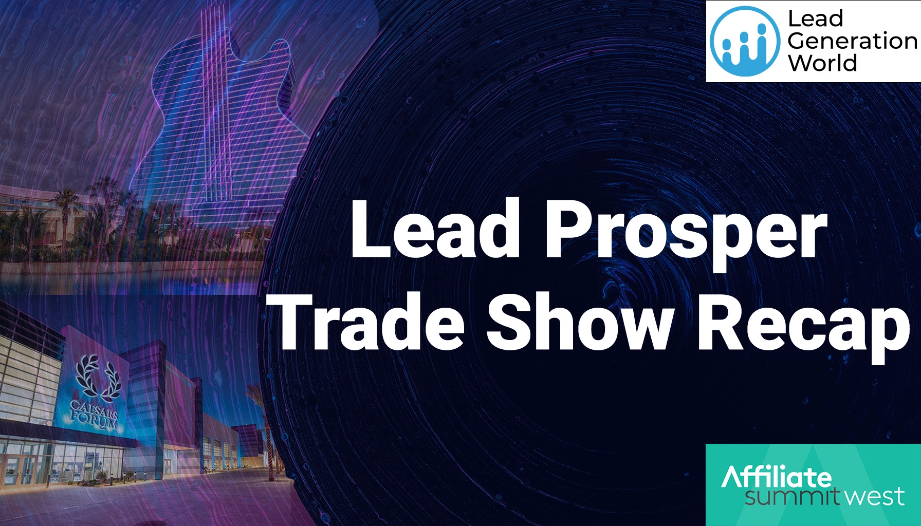 Lead Prosper Trade Show Recap: Lead Generation World and Affiliate Summit West 2024